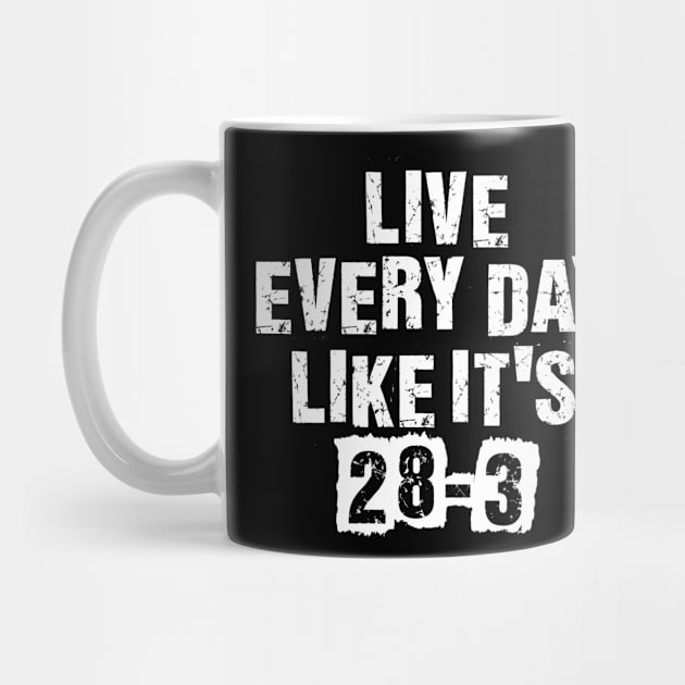 Live Every Day Like It's 28-3' Sport Football by ourwackyhome